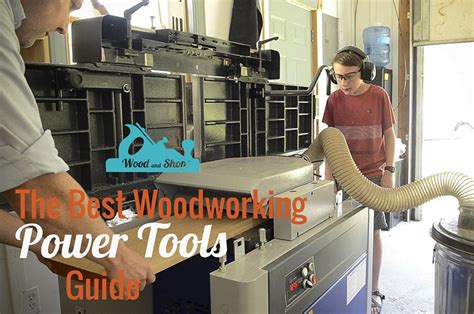 How To Buy The Best Woodworking Power Tools