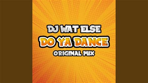 Do Ya Dance - DJ Wat Else | Shazam