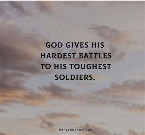 God Gives His Hardest Battles to His Toughest Soldiers