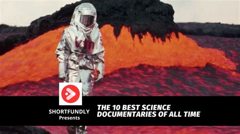 The 10 Best Science Documentaries Of All Time - Shortfundly