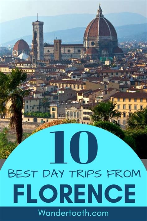 Day Trips From Florence: The Top 10 Day Trips From Florence Italy