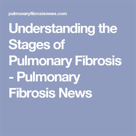 Understanding the Stages of Pulmonary Fibrosis | Pulmonary fibrosis ...