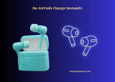 Do AirPods Charge Instantly? The Charging Dynamics Explained - Charging ...