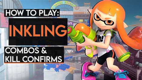 How To Play INKLING: Basic Combos & Kill Confirms (Super Smash Bros. Ultimate) - YouTube