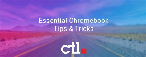 Essential Chromebook Tips and Tricks