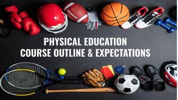 P.E. PHYS ED -Course Outline / Course Expectations / Intro ...