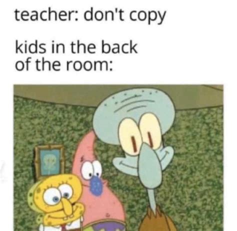 Get to the back of the room : r/SpongebobMemes