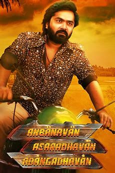 ‎Anbanavan Asaradhavan Adangadhavan (2017) directed by Adhik ...