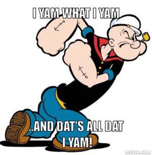 What I Yam I Yam Popeye Quotes. QuotesGram