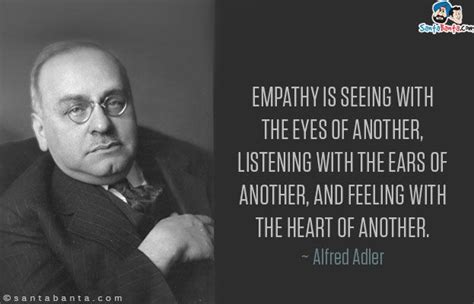 Empathy is seeing with the eyes of another, listening with the ears of ...