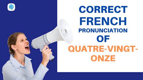 How to pronounce 'quatre-vingt-onze' (91) in French? | French ...