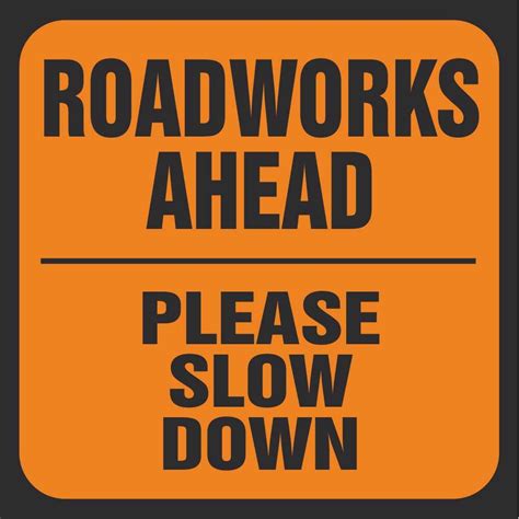 Roadworks Ahead Please Slow Down Road Traffic Management Signs