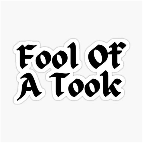 "Fool Of A Took" Sticker by Dip-Art | Redbubble