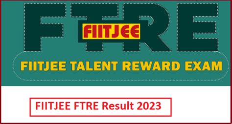 FIITJEE FTRE Result 2023 Link www.fiitjee-ftre.com Talent Award FTRE result 2023 - TNTEU News