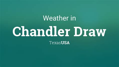 Weather for Chandler Draw, Texas, USA