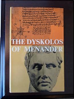 The Dyskolos of Menander (Greek Text with Commentary): E. W. Handley ...