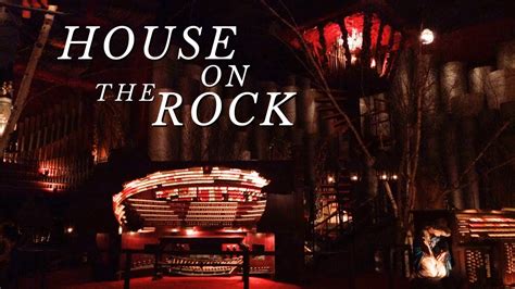 House on the Rock - Spring Green, WI - Greatest Roadside Attraction in USA - YouTube