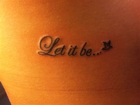 Let it be tattoo | Let it be tattoo, Tattoos, Cute tattoos