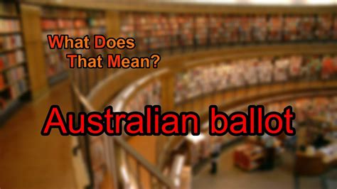 What does Australian ballot mean? - YouTube