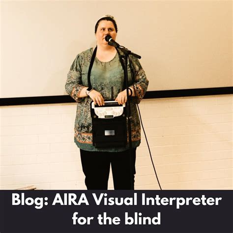 My experience with AIRA Visual Interpreter for the blind