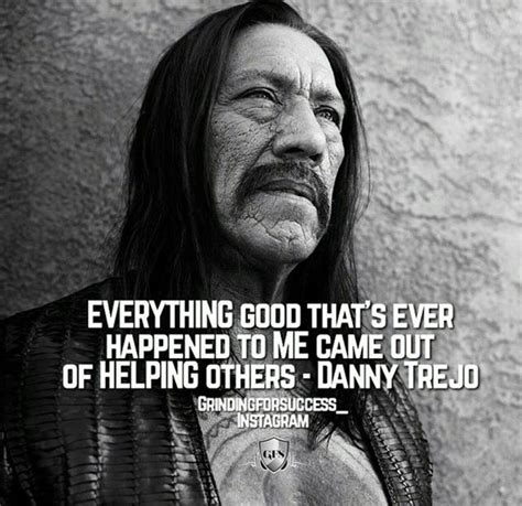 Give | Danny Trejo | Danny trejo, Inspirational quotes, Instagram