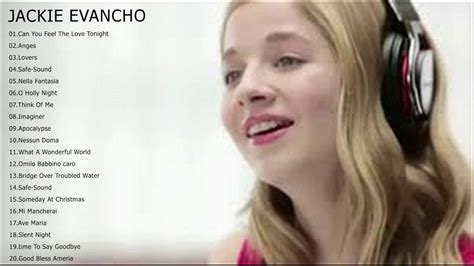 Jackie Evancho Best songs-Jackie Evancho Greatest Hits - YouTube