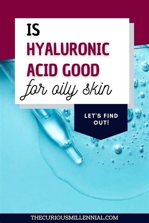 Is Hyaluronic Acid Good For Oily Skin? - The Curious Millennial