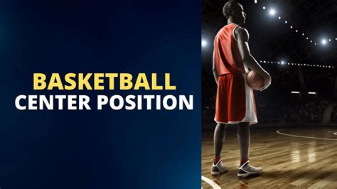 What Is The Center Position In Basketball? History, Roles ...