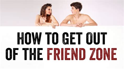 How To Get Out Of The Friend Zone: 4-Step Escape The Friend Zone Plan - YouTube