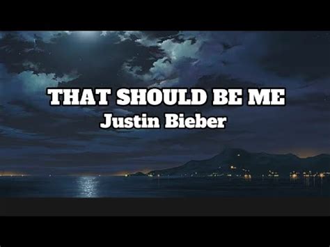 That Should Be Me (Lyrics) - Justin Bieber - YouTube