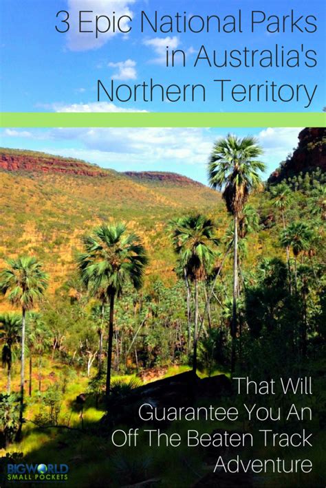 3 Epic Northern Territory National Parks That Guarantee You An Off The Beaten Track Adventure ...