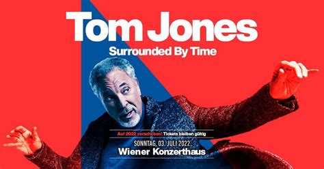 Tom Jones - Surrounded By Time 2022 | Wiener Konzerthaus | online | July 3, 2022