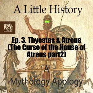 Ep. 3. Thyestes & Atreus (The Curse of the House of Atreus part2) | A ...