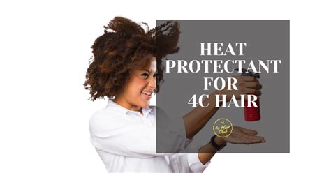 Heat Protectant For 4c Natural Hair - 4c Hair Club