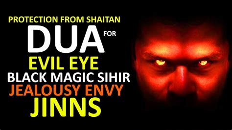 Powerful DUA Ruqyah For Evil Eye, Black Magic, Jinns, jealousy envy ...