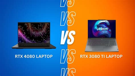 Nvidia RTX 4080 vs 3080 Ti: Laptop GPU Comparison