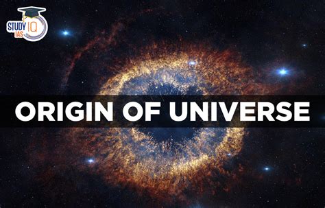 Origin of the Universe, History, Evolution, Theories, Facts