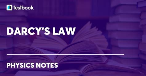 Darcy's Law: Statement, Formula, Limitations, and Applications