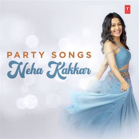 Party Songs Neha Kakkar Songs Download - Free Online Songs @ JioSaavn