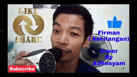 FIRMAN - KEHILANGAN cover by ADHESYAM - YouTube