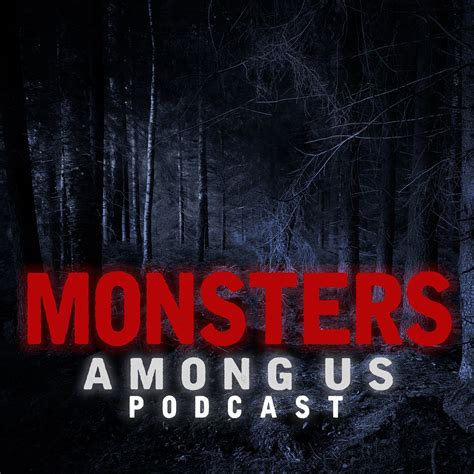 Monsters Among Us Podcast : SEASON 1 - EPISODE 5