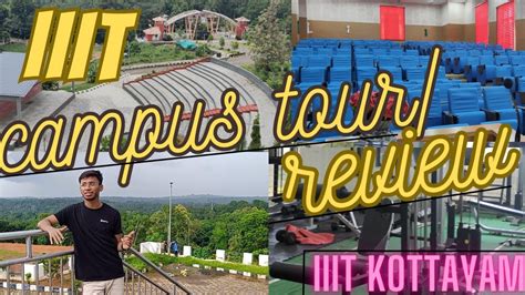 Campus Tour of IIIT Kottayam | Review of IIIT Kottayam | IIIT Kottayam ...