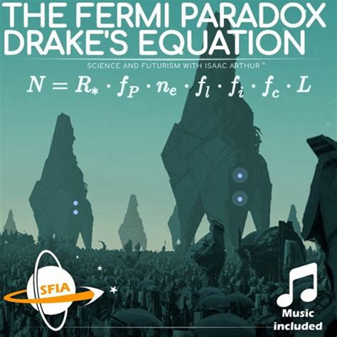 Stream episode The Fermi Paradox :Drakes Equation by Isaac Arthur ...