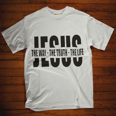 Christian tshirts - This christian t shirts with saying Jesus the way the truth the life is a ...