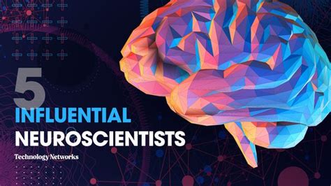 5 Influential Neuroscientists, Past and Present | Technology Networks