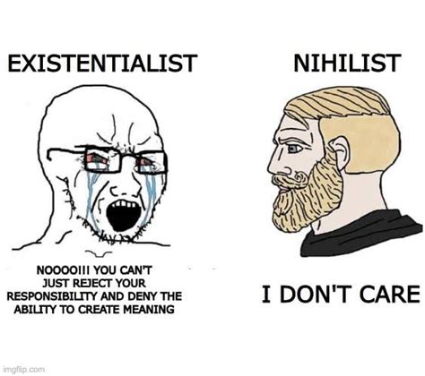 So what is Nihilism ? People who believe life has no meaning ? - 9GAG