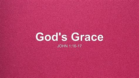 God's Grace Sermon by Sermon Research Assistant, John 1:16-17 ...