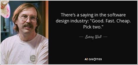 Larry Wall quote: There's a saying in the software design industry ...