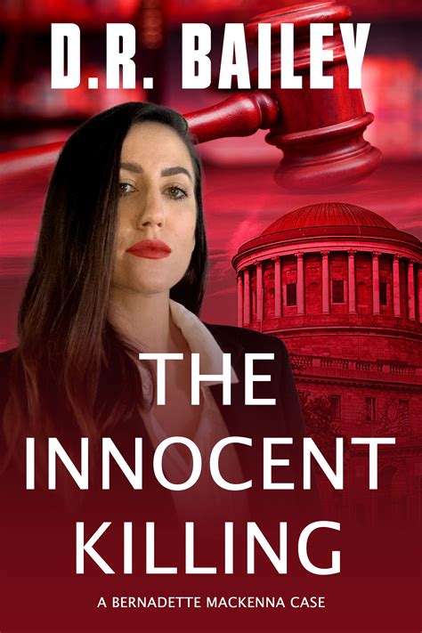 The Innocent Killing (Bernadette Mackenna Cases, #1) by D.R. Bailey | Goodreads