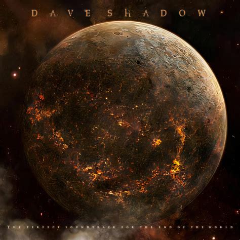 The perfect soundtrack for the end of the world | Dave Shadow